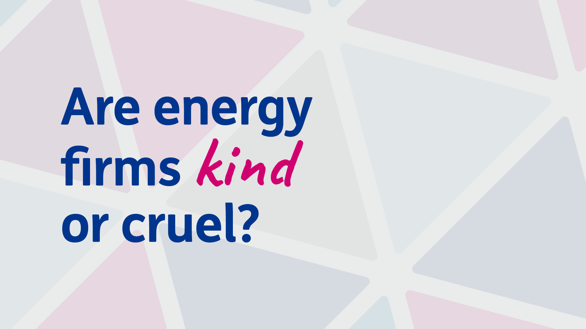 Are energy firms kind or cruel?
