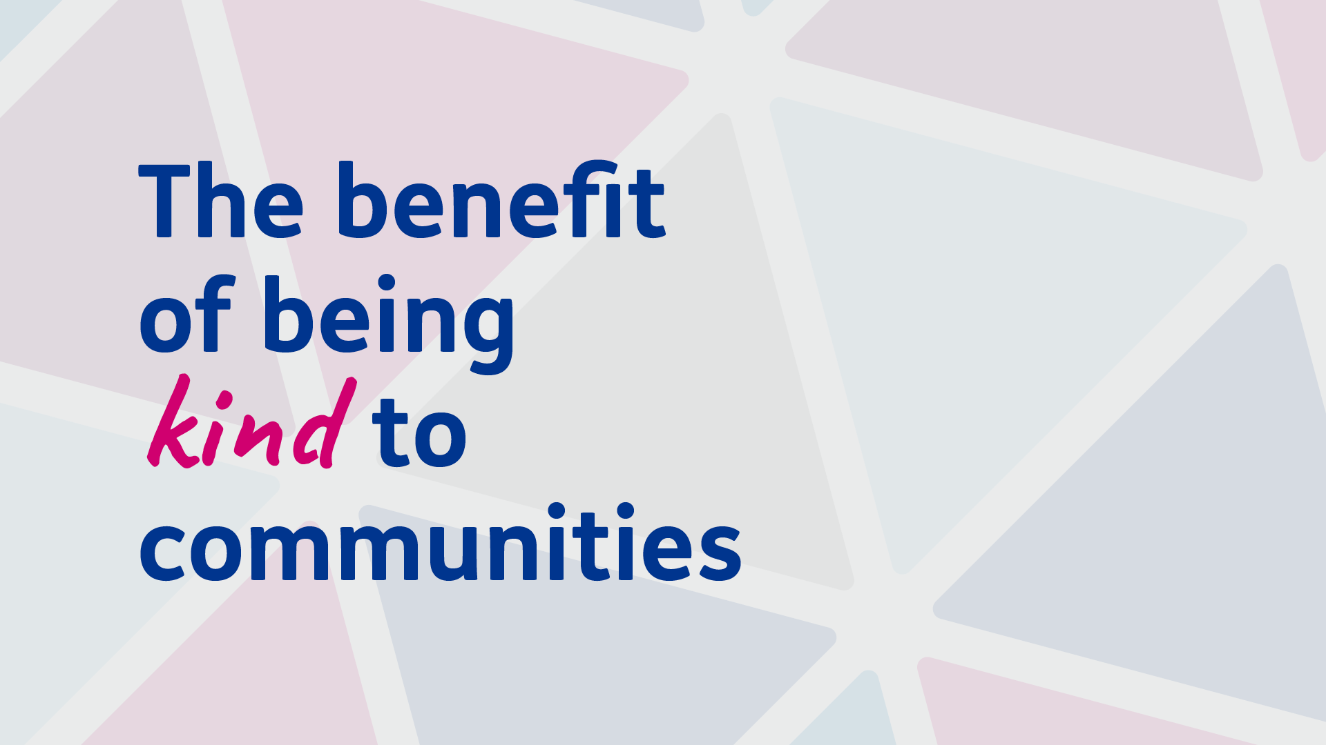 The benefit of being kind to communities