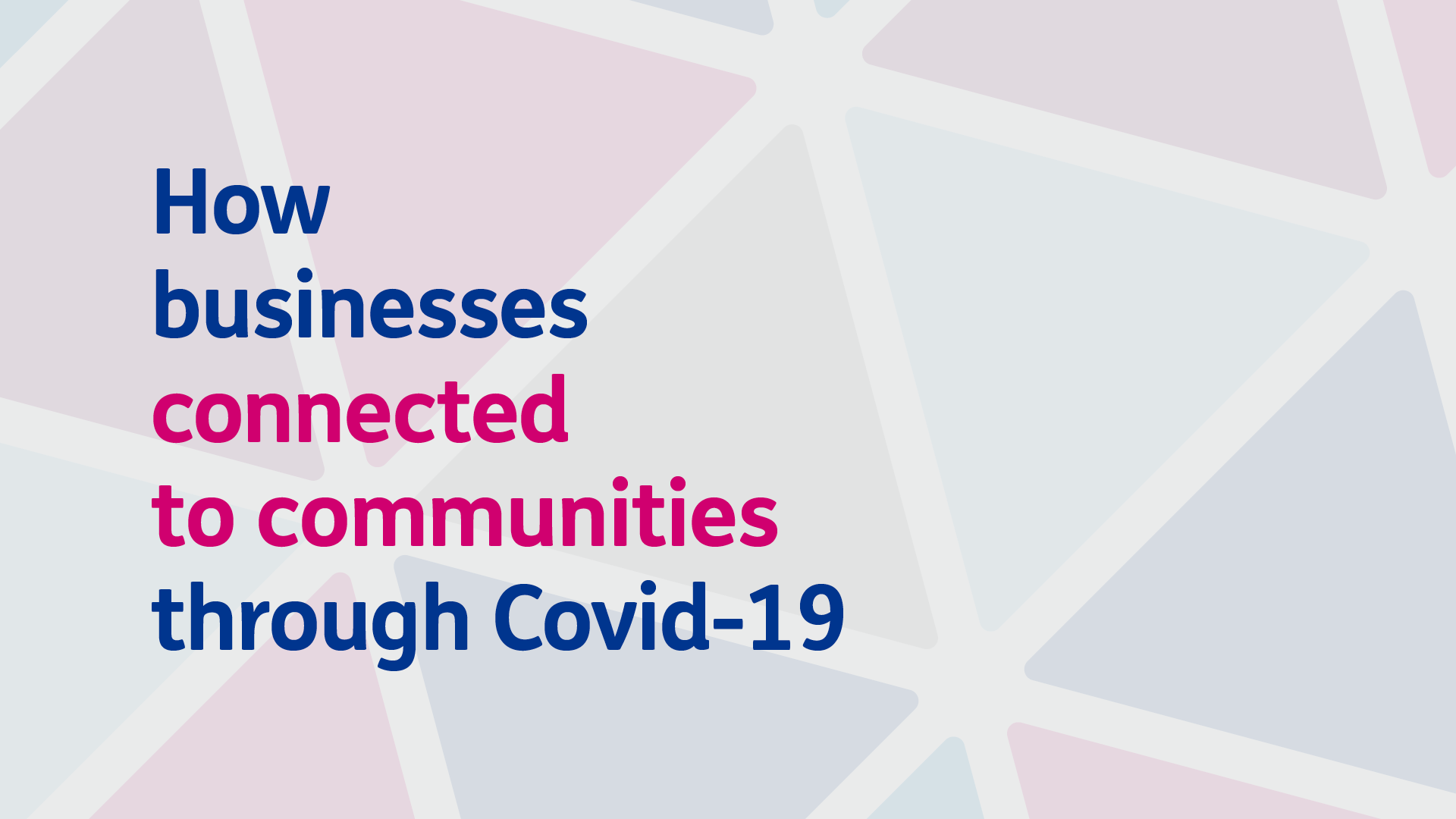 How businesses connected to communities through Covid