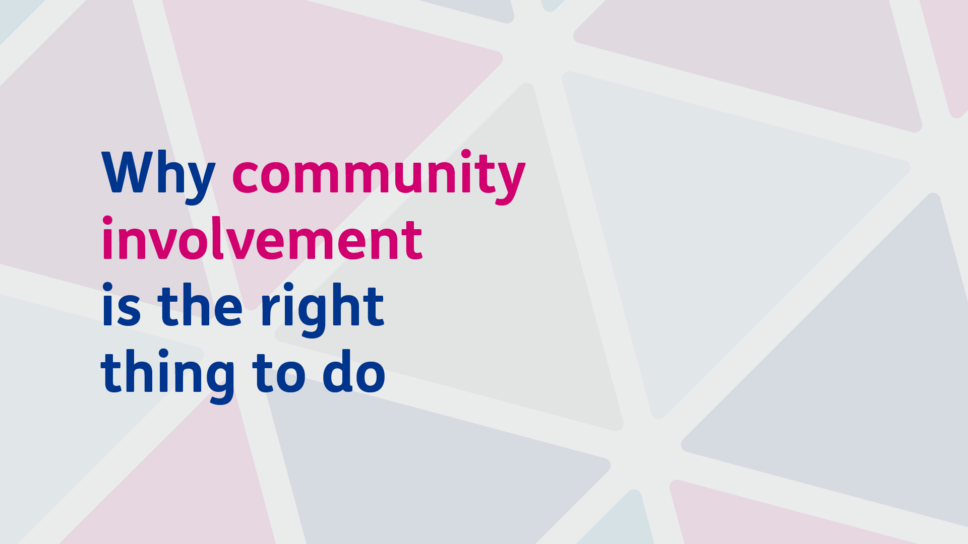 Why community involvement is the right thing to do